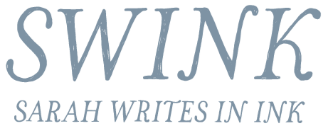 SWINK | Sarah Writes In Ink